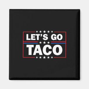 Trump Chickar Alltid Ut Vår Taco Rolig 4e Juli Magnet