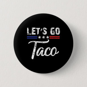 Trump Chickar Alltid Ut Vår Taco Roligt 7 Knapp