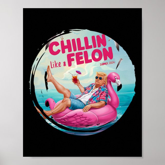 Trump Chillin som en Felon Summer Retro Bassäng Fl Poster (Framsidan)