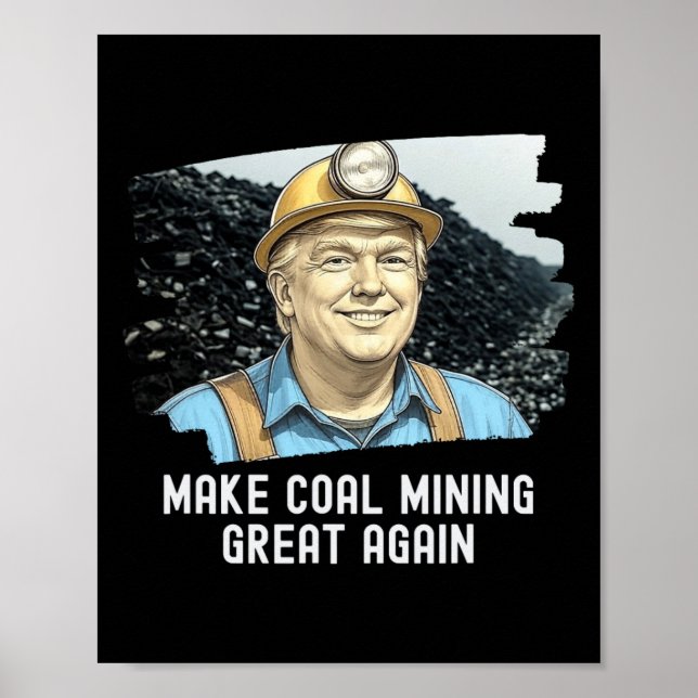 Trump Coalminer Gör kolgruvorna Underbara igen Poster (Framsidan)