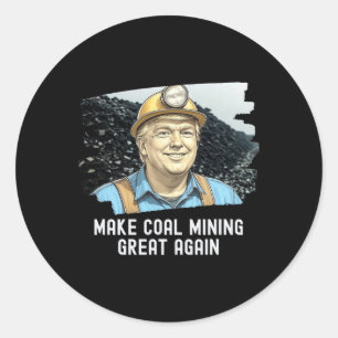 Trump Coalminer Gör kolgruvorna Underbara igen Runt Klistermärke