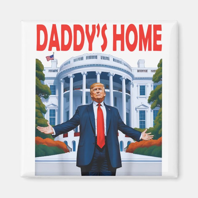 Trump Daddys Home Magnet (Framsidan)