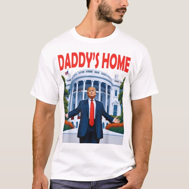 Trump Daddys Home T Shirt (Framsida)