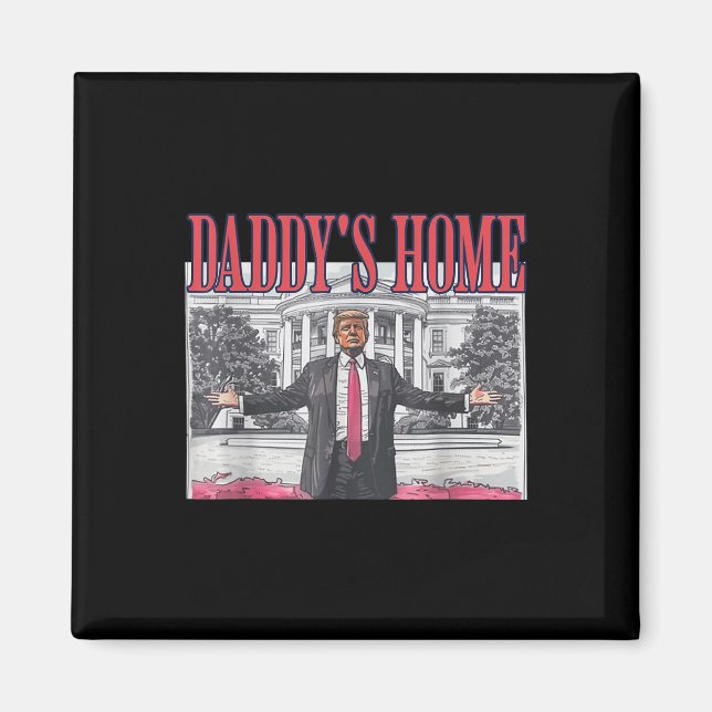 Trump Daddys Home Trump Rosa Magnet (Framsidan)