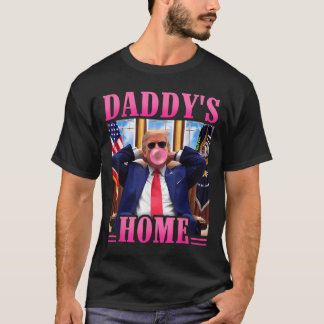 Trump Daddys Home White House 2024 3 T Shirt