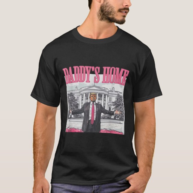 Trump Daddys Home White House 2024 T Shirt (Framsida)