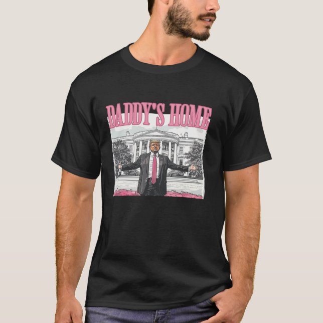Trump Daddys Home White House 2024 T Shirt (Framsida)