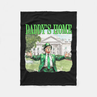 Trump Daddys Home White House St patricks day 2025 Fleecefilt