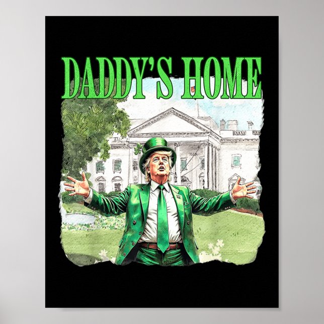 Trump Daddys Home White House St patricks day 2025 Poster (Framsidan)