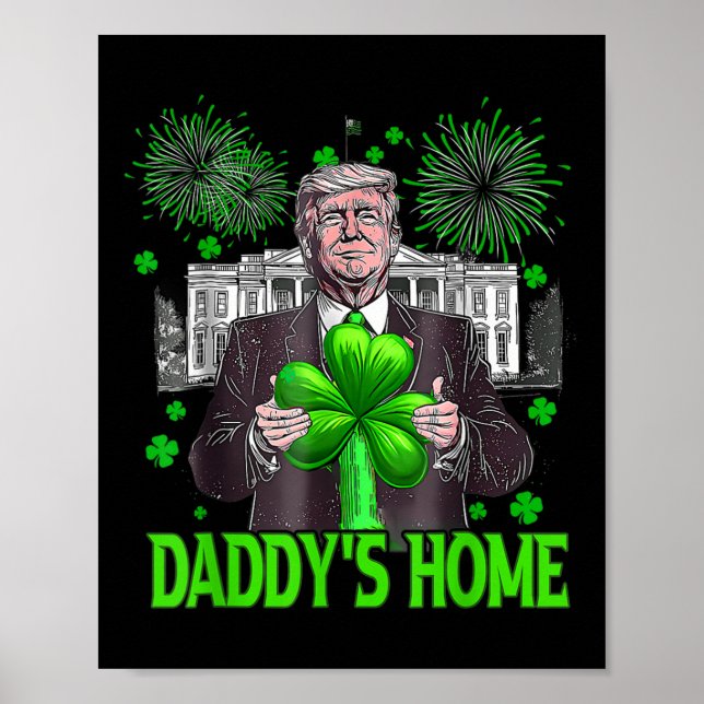 Trump Daddys Home White House St patricks day 2025 Poster (Framsidan)