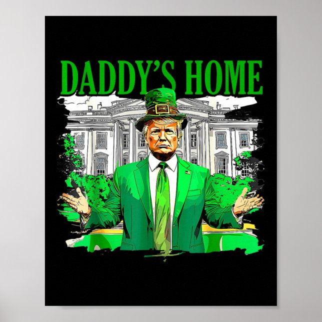 Trump Daddys Home White House St patricks day 2025 Poster (Framsidan)