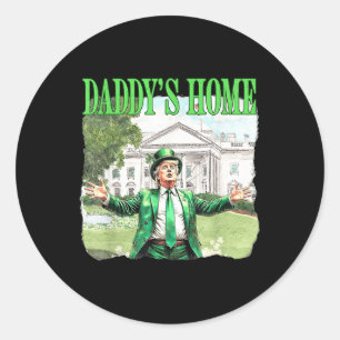 Trump Daddys Home White House St patricks day 2025 Runt Klistermärke