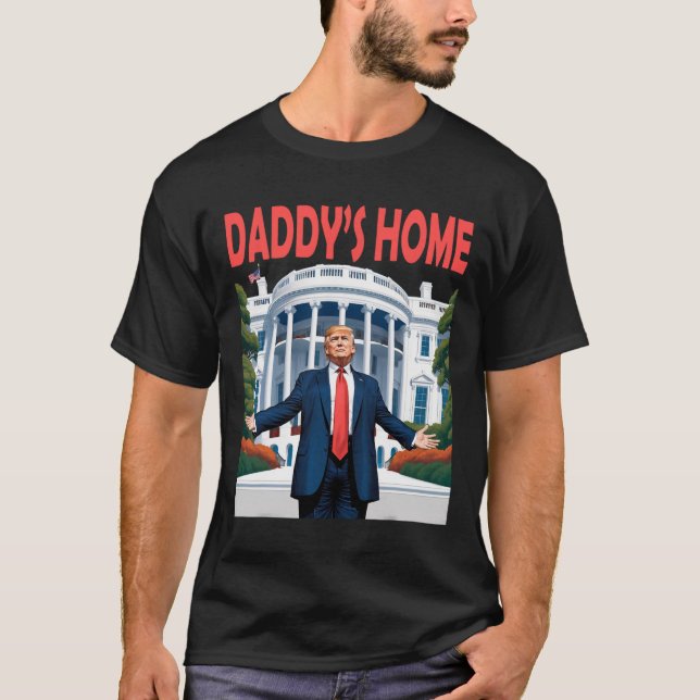 Trump Daddys Home White House T Shirt (Framsida)