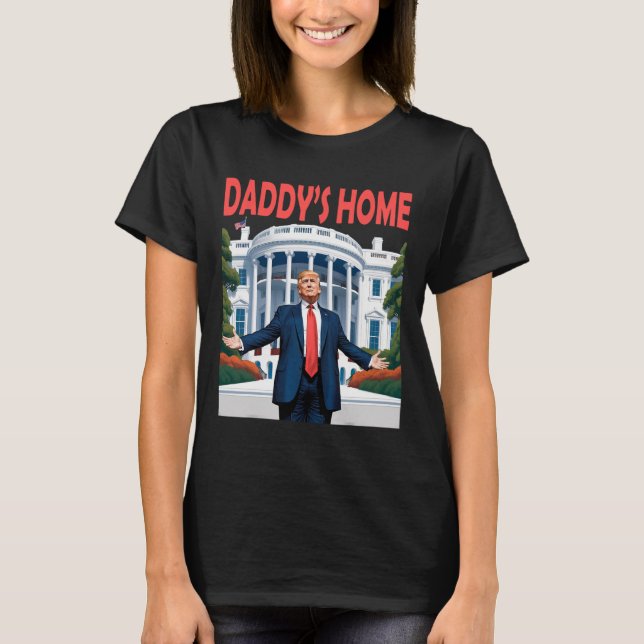 Trump Daddys Home White House T Shirt (Framsida)