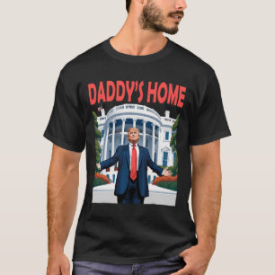 Trump Daddys Home White House T Shirt