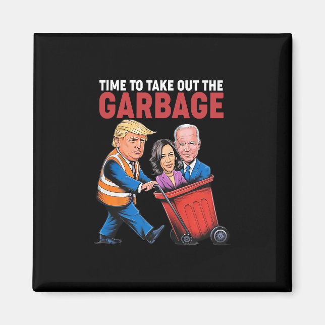 Trump Dags Att Ta Ut Skräpet  Magnet (Framsidan)