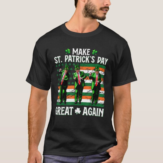 Trump Dancing Gör St. Patricks dag Underbar igen T Shirt (Framsida)