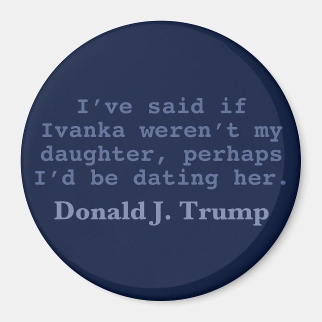 Trump Dating Ivanka, 3-tums Round Magnet (Framsidan)