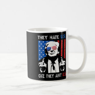 Trump De hatar oss för att de inte är oss Rolig 4: Kaffemugg