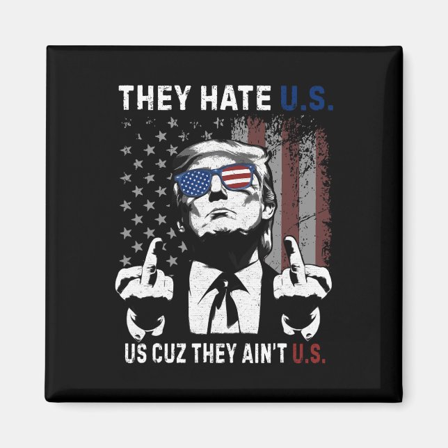 Trump De hatar oss för att de inte är oss Rolig 4: Magnet (Framsidan)