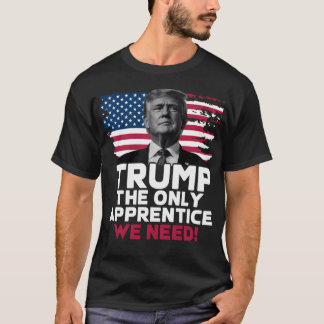 Trump Den Ende Lärling Vi Behöver T Shirt