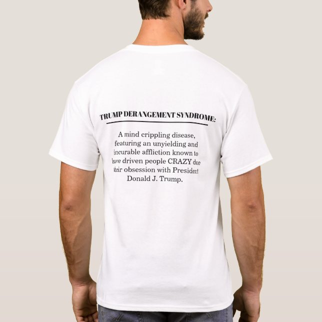 TRUMP DERANGEMENT SYNDROME T SHIRT (Baksida)