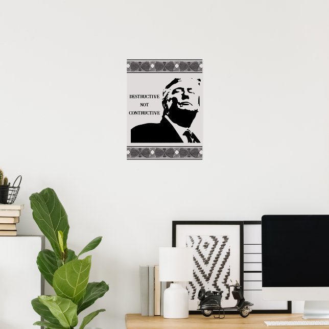 Trump/Destructive Not Constructive Poster (Hemmakontoret)