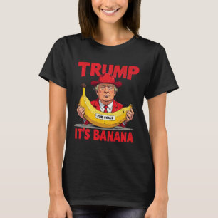 Trump Det är Banana (för ) Lönt Meme T Shirt