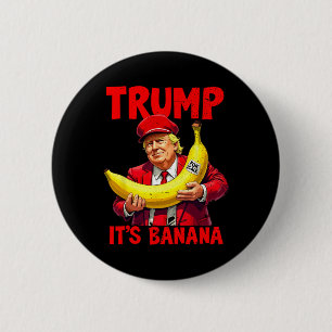 Trump Det är Banana (för ) Lönt PM 1 Knapp