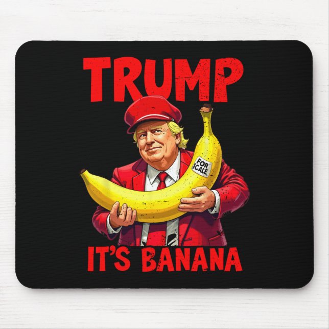 Trump Det är Banana (för ) Lönt PM 1 Musmatta (Framsidan)