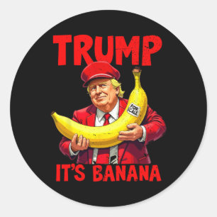 Trump Det är Banana (för ) Lönt PM 1 Runt Klistermärke