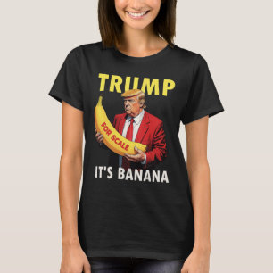 Trump Det är Banana (för ) Starship Funny 1 T Shirt