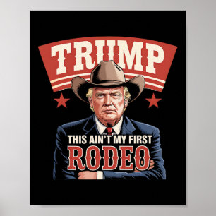 Trump Det här är inte min första Rodeo Cowboy Funn Poster