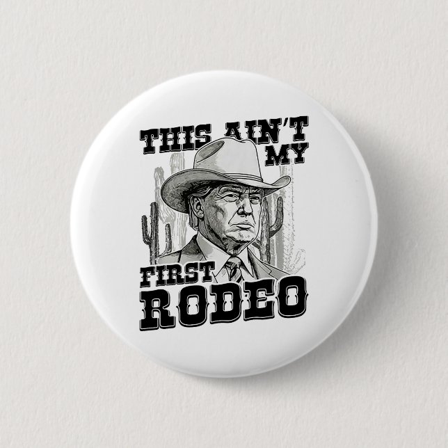 Trump det här är inte min första rodeo knapp (Framsida)