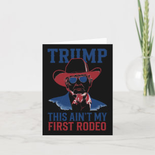 Trump Det här är inte min första Westerna Rodeo Co Kort