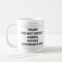 Trump Did Not Defeat Harris Kaffemugg