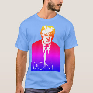 Trump "Do not" T-Shirt