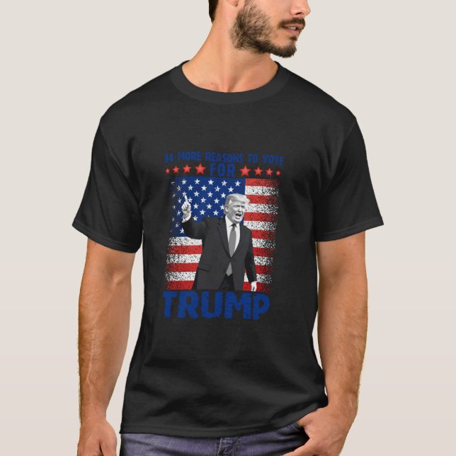 Trump dömd Felon ytterligare 34 skäl att rösta T Shirt (Framsida)