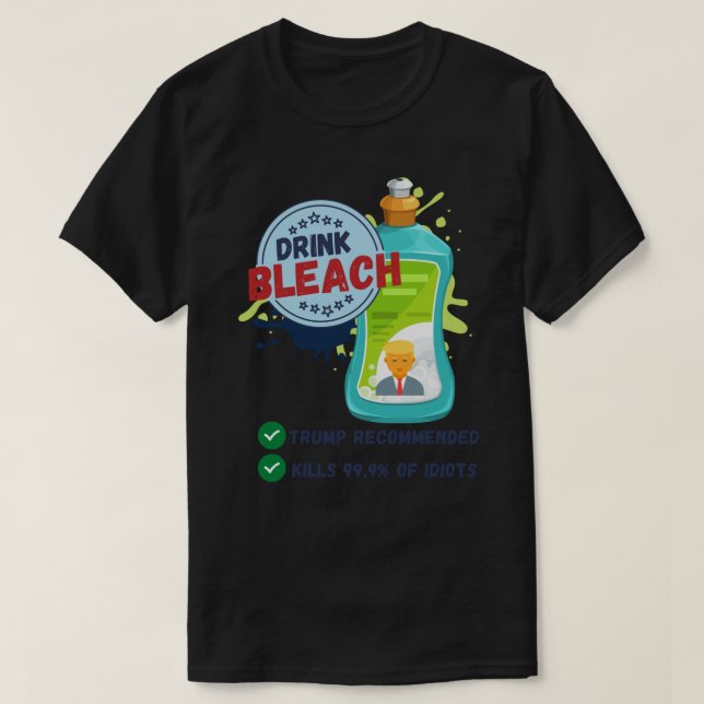 Trump Drink Bleach Sticker T Shirt (Design framsida)