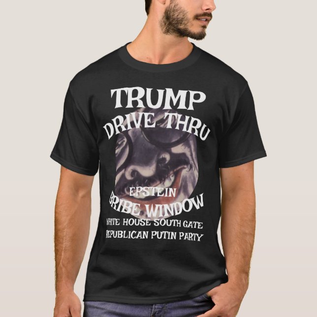 Trump Drive Thru EPSTEIN Bribe Window White House T Shirt (Framsida)