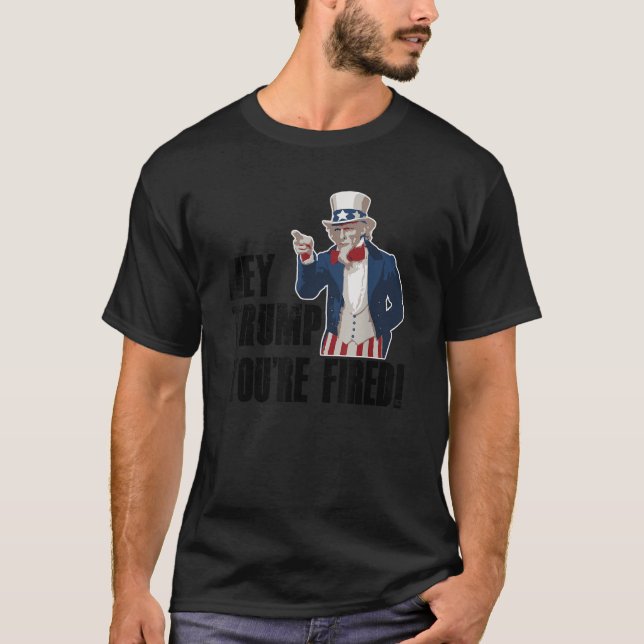 Trump Du är Fired farbror Sam America-val T Shirt (Framsida)