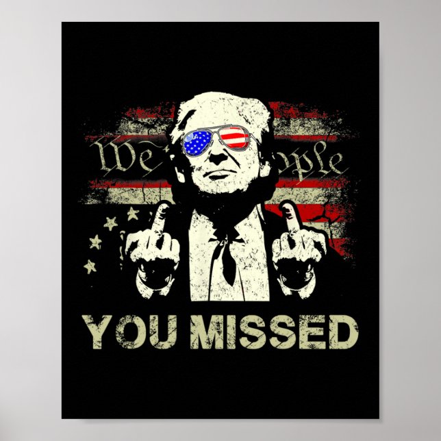 Trump du missade en fantastisk trump 2024 poster (Framsidan)