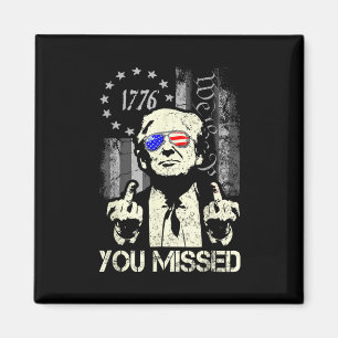 Trump Du Miste Mig Trump Skjuten Trump Supportrar Magnet