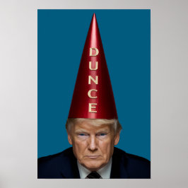 Trump Dunce Poster