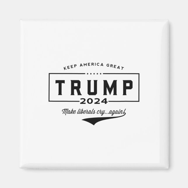 Trump Få Liberaler Att Gråta Igen!'  Magnet (Framsidan)