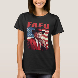 Trump Fafo Funny Fafo Trump American Flagga T Shirt