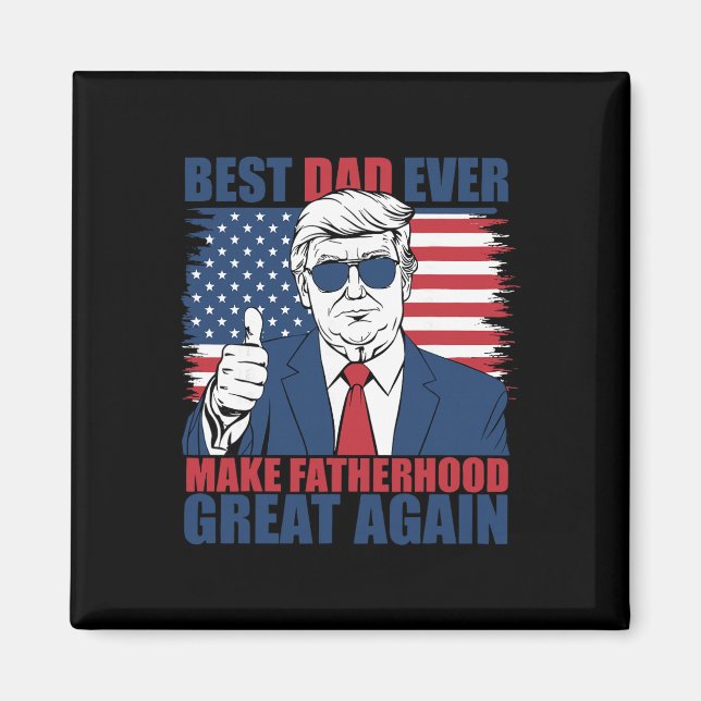 Trump Fars dag Bästa pappa någonsin Gör faderskap  Magnet (Framsidan)
