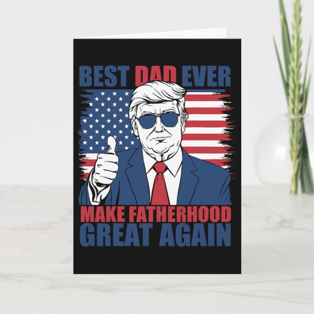 Trump Father's Day bästa pappa någonsin gör faders Kort (Framsida)