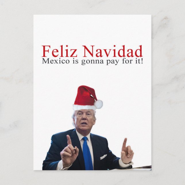Trump. Feliz Navidad, Mexiko betalar för det! Helg Vykort (Framsida)