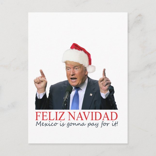 Trump. Feliz Navidad, Mexiko betalar för det! Helg Vykort (Framsida)